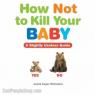 How Not to Kill your Baby